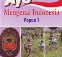 Image of Ayo mengenal Indoesia Papua 1