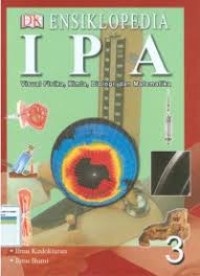 Image of Ensiklopedia IPA (Visual Fisika,Kimia,Biologi dan Matematika (Jilid 3)