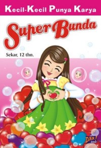 Image of Kecil Kecil Punya Karya Super Bunda