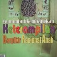 Image of Menumbuhkankembangkan Keterampilan Berpikir Rasional Anak