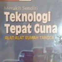 Image of Merakit Sendiri Teknologi Tepat Guna Alat-Alat Rumah Tangga