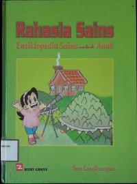 Image of Rahasia Sains Ensiklopedia Sains untuk Anak (Seri Lingkungan)