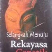 Image of Selangkah Menuju Rekayasa Genetik