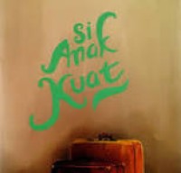 Image of Si Anak Kuat